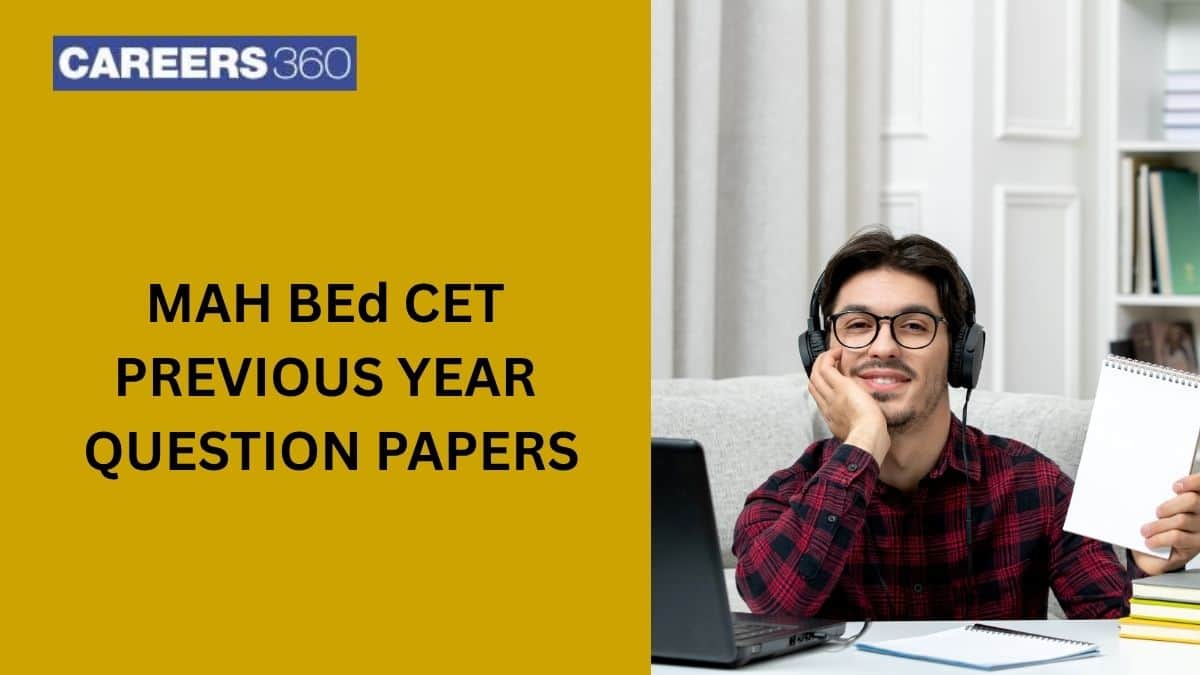MAH BEd CET Previous Year Question Papers With Solution: Download PDF